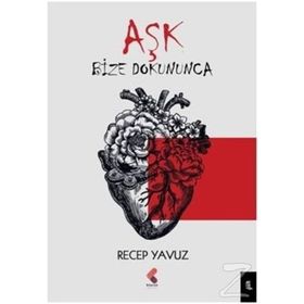 Aşk Bize Dokununca - Recep Yavuz