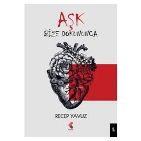 Aşk Bize Dokununca - Recep Yavuz