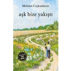 Aşk Bize Yakıştı - Mehmet Coşkundeniz - Bilge Karınca Yayınları