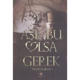 AŞK BU OLSA GEREK - PINAR DURSUN