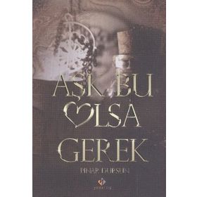AŞK BU OLSA GEREK - PINAR DURSUN