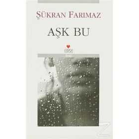 AŞK BU - ŞÜKRAN FARIMAZ