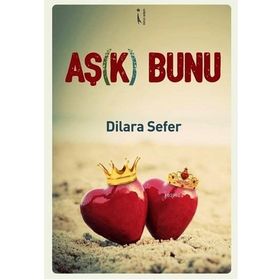 Aşk Bunu - Dilara Sefer