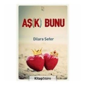 Aşk Bunu - Dilara Sefer