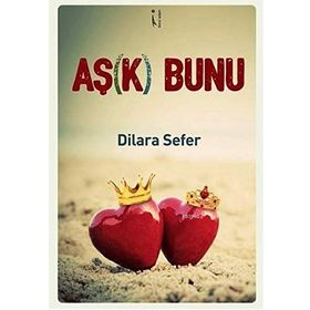 Aşk Bunu - Dilara Sefer