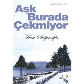 Aşk Burada Çekmiyor - Fuat Sağıroğlu