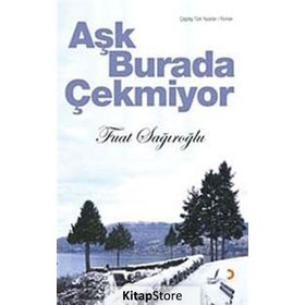 Aşk Burada Çekmiyor - Fuat Sağıroğlu