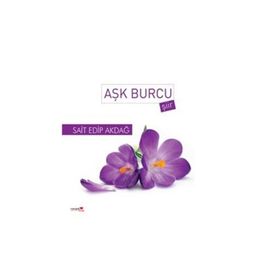 Aşk Burcu - Sait Edip Akdağ