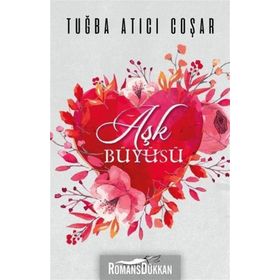 Aşk Büyüsü - Tuğba Atıcı Coşar