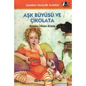 AŞK BÜYÜSÜ VE ÇİKOLATA - BIANKA MINTE-KÖNİG