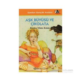 AŞK BÜYÜSÜ VE ÇİKOLATA - BIANKA MINTE-KÖNİG
