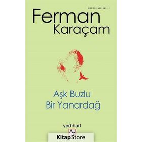 AŞK BUZLU BIR YANARDAĞ - FERMAN KARAÇAM