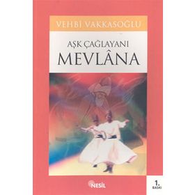 AŞK ÇAĞLAYANI MEVLANA - VEHBI VAKKASOĞLU