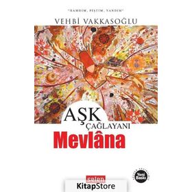 AŞK ÇAĞLAYANI MEVLANA - VEHBI VAKKASOĞLU