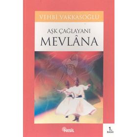 AŞK ÇAĞLAYANI MEVLANA - VEHBI VAKKASOĞLU