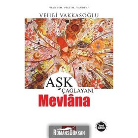 AŞK ÇAĞLAYANI MEVLANA - VEHBI VAKKASOĞLU
