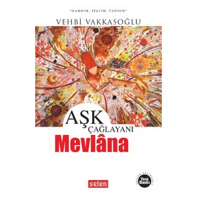 AŞK ÇAĞLAYANI MEVLANA - VEHBI VAKKASOĞLU