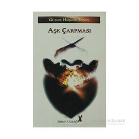 AŞK ÇARPMASI - GÜZİDE HOŞGÖR TOKAY