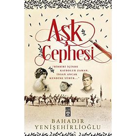 Aşk Cephesi - Bahadır Yenişehirlioğlu