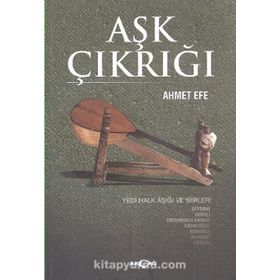 Aşk Çıkrığı - Ahmet Efe