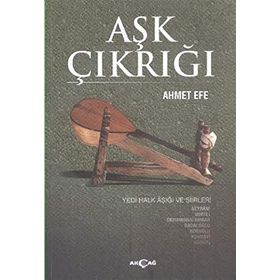 Aşk Çıkrığı - Ahmet Efe