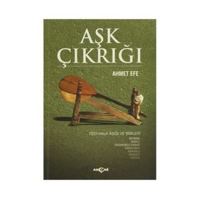 Aşk Çıkrığı - Ahmet Efe