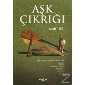 Aşk Çıkrığı - Ahmet Efe