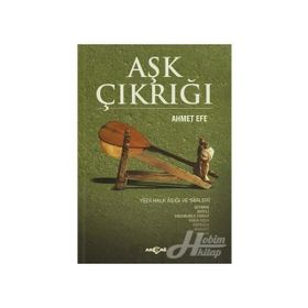 Aşk Çıkrığı - Ahmet Efe