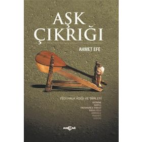 Aşk Çırağı-Yedi Halk Aşığı ve Şiirleri - Kolektif