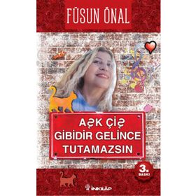 AŞK ÇİŞ GIBIDIR, GELINCE TUTAMAZSIN - FÜSUN ÖNAL