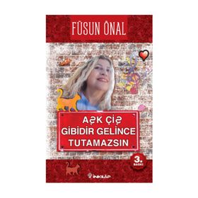 AŞK ÇİŞ GIBIDIR, GELINCE TUTAMAZSIN - FÜSUN ÖNAL