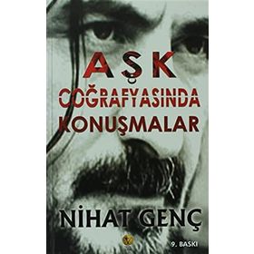 AŞK COĞRAFYASINDA KONUŞMALAR - NIHAT GENÇ