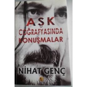 AŞK COĞRAFYASINDA KONUŞMALAR - NIHAT GENÇ