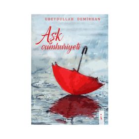 Aşk Cumhuriyeti - Ubeydullah Demirhan