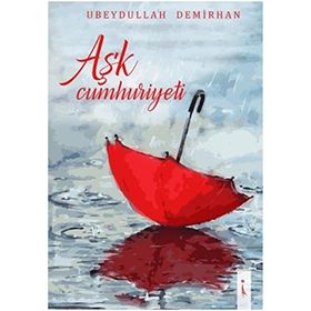 Aşk Cumhuriyeti - Ubeydullah Demirhan