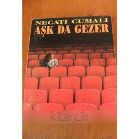 Aşk da Gezer - Necati Cumalı