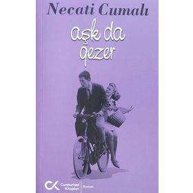Aşk da Gezer - Necati Cumalı