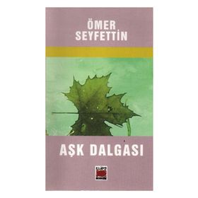 Aşk Dalgası - Ömer Seyfeddin