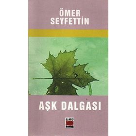 Aşk Dalgası - Ömer Seyfeddin