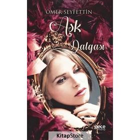 Aşk Dalgası - Ömer Seyfeddin