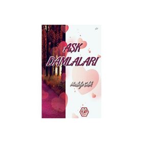 Aşk Damlaları - Mustafa Çalık