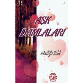 Aşk Damlaları - Mustafa Çalık