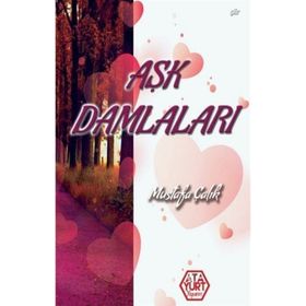 Aşk Damlaları - Mustafa Çalık