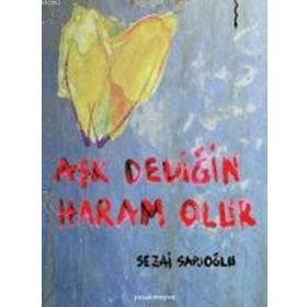 Aşk Dediğin Haram Olur - Sezai Sarıoğlu