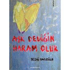 Aşk Dediğin Haram Olur - Sezai Sarıoğlu