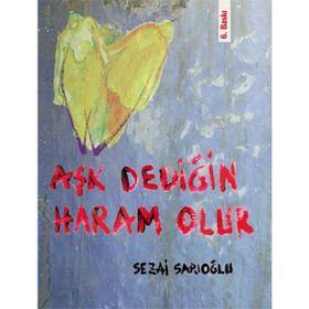 Aşk Dediğin Haram Olur - Sezai Sarıoğlu