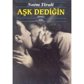 Aşk Dediğin - Naim Tirali