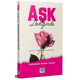 Aşk Dediğinde - Kamuran Tümay Yıldız