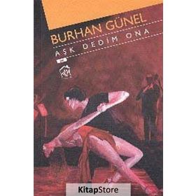 AŞK DEDIM ONA - BURHAN GÜNEL