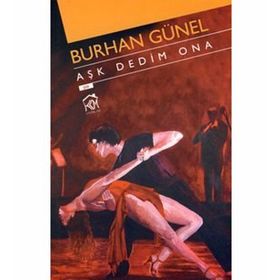 AŞK DEDIM ONA - BURHAN GÜNEL